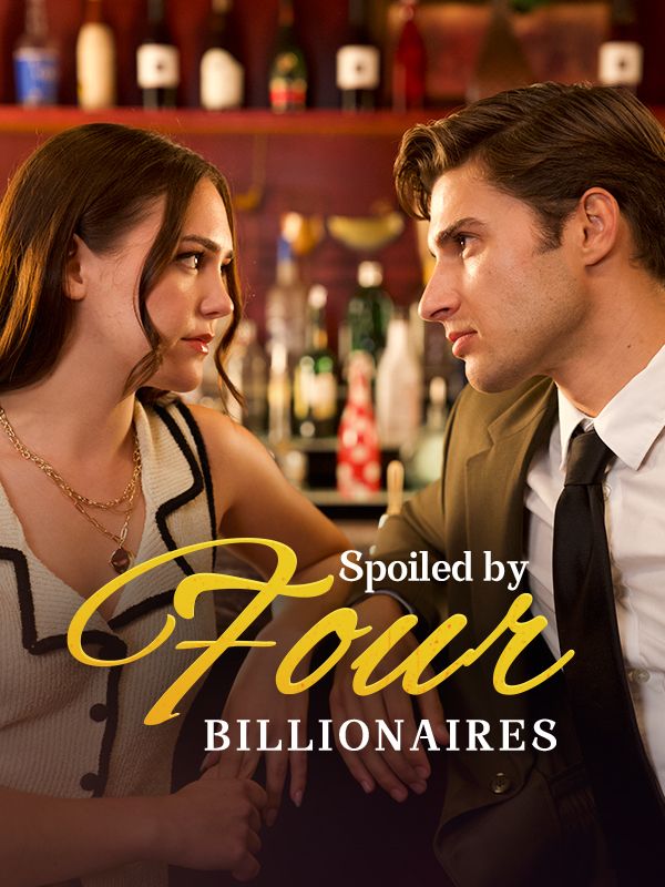 短剧《Spoiled by Four Billionaires》