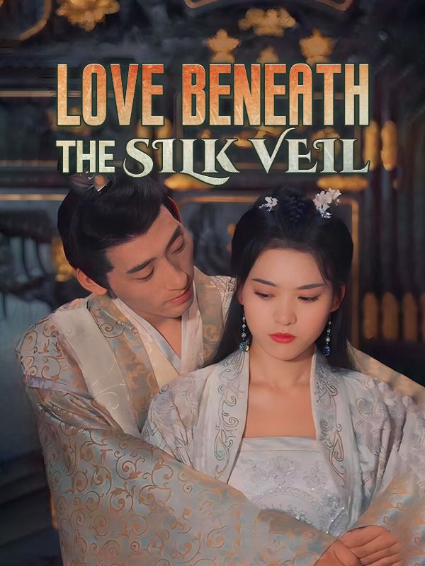 短剧《Love Beneath the Silk Veil》