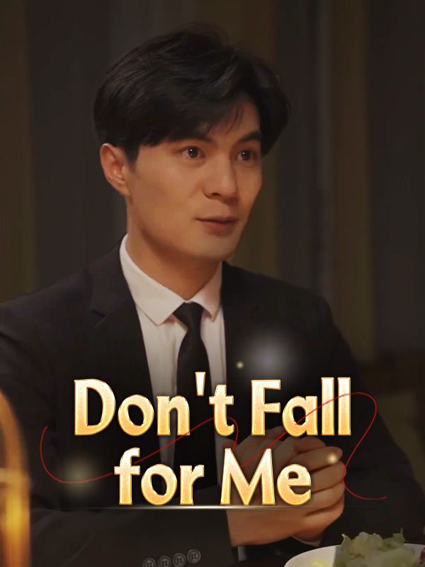 短剧《Don&#039;t Fall for Me$Matteo$Grey$$Maddie》