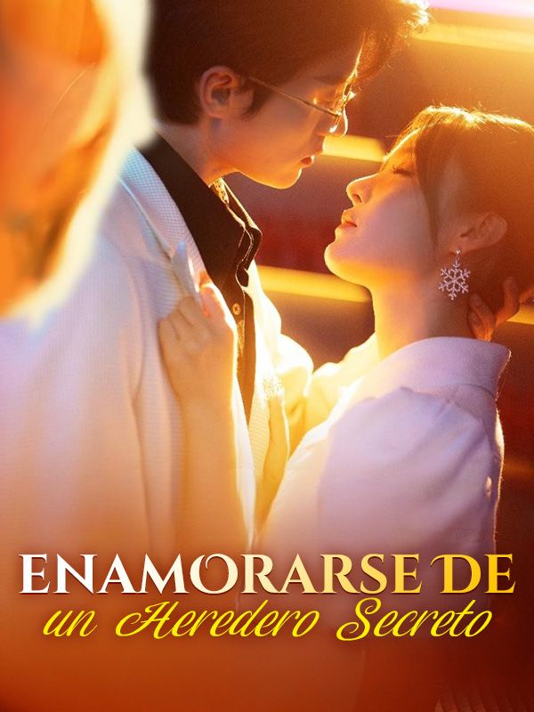 短剧《Enamorarse de un Heredero Secreto$Javier$Benítez$$Camila$Jiménez》