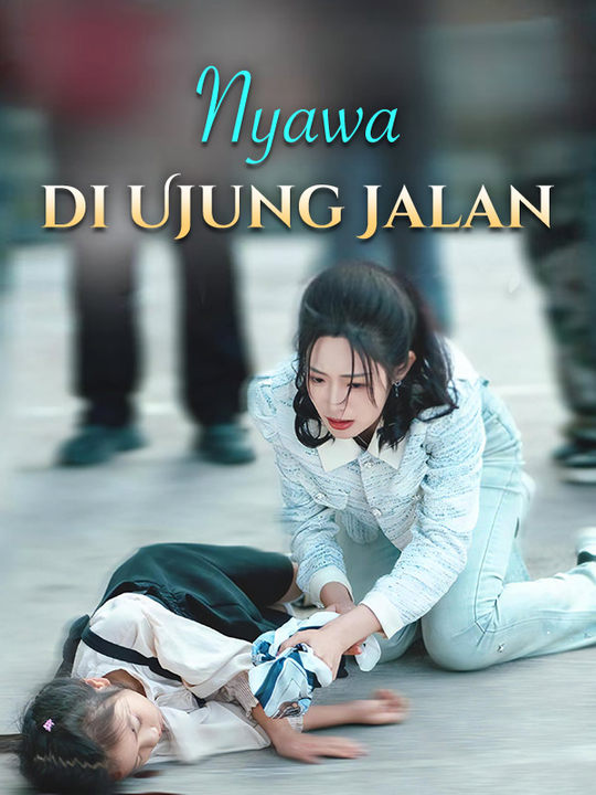 短剧《Nyawa di Ujung Jalan$Marlene$Aguna$$Yulia$Yusuf》