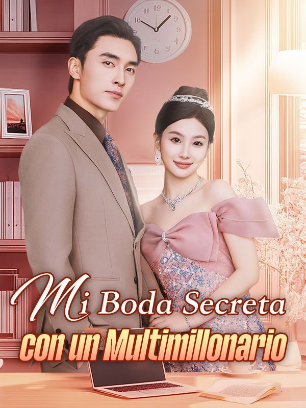 短剧《Mi Boda Secreta con un Multimillonario$Tatiana$Gamboa$$Denis$Centeno》