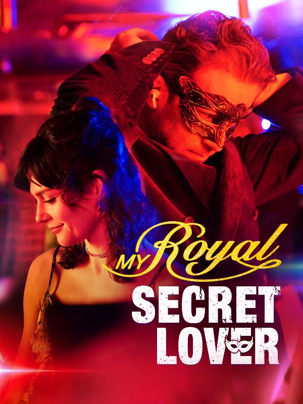 短剧《My Royal Secret Lover$Daniel$Vander$Wood$Mary$Brown》