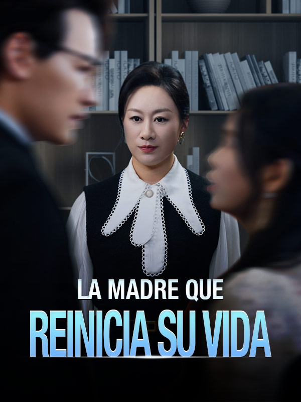 短剧《La Madre que Reinicia Su Vida$Sonia$Quintana$$Tomás$Karam》