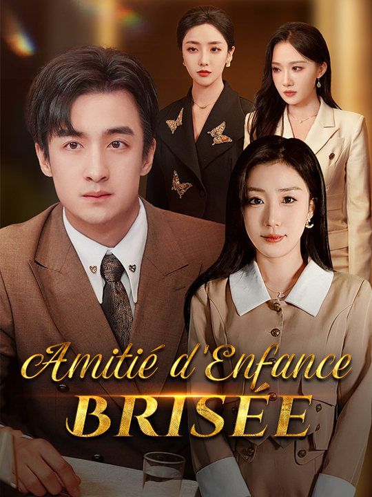 短剧《Amitié d&#039;Enfance Brisée$Livio$Dumas$Olivia$Brunet》