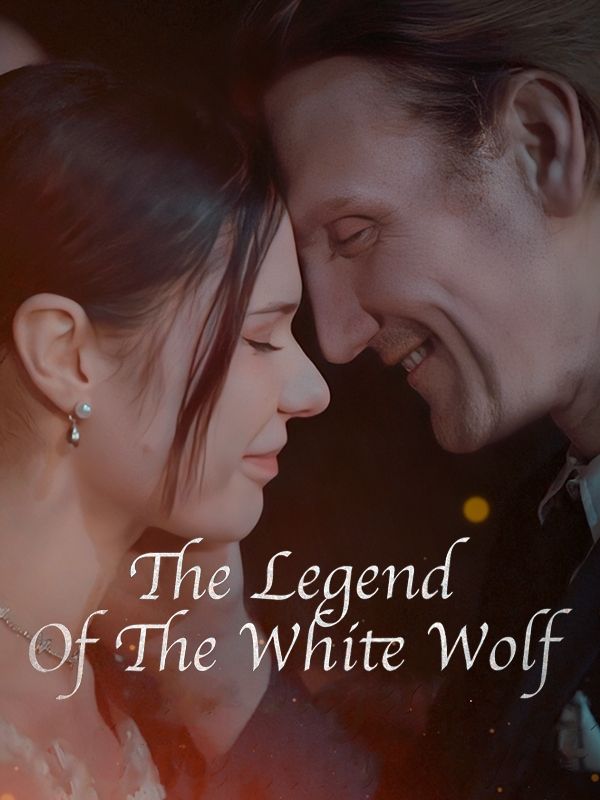 短剧《The Legend of White Wolf》