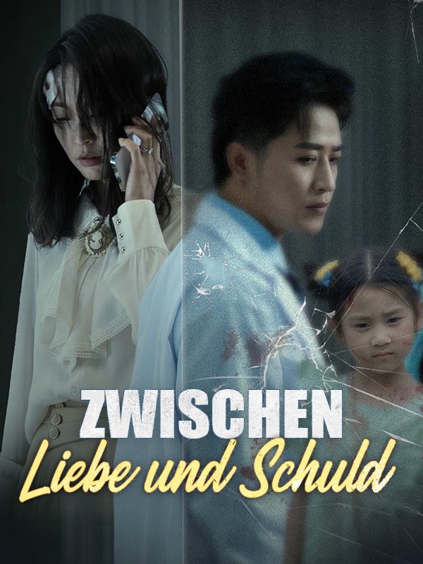 短剧《Zwischen Liebe und Schuld$Johanna$Schumacher$$Lukas$Graf》