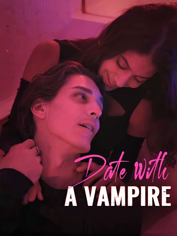 短剧《Date with a Vampire$Sandra$Vigo》