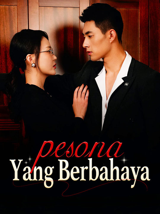 短剧《Pesona yang Berbahaya$Danika$Sintang$$Stenly$Taslim》