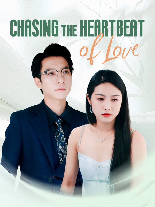 短剧《Chasing the Heartbeat of Love$Renee$Smith$$Samuel$Moore》