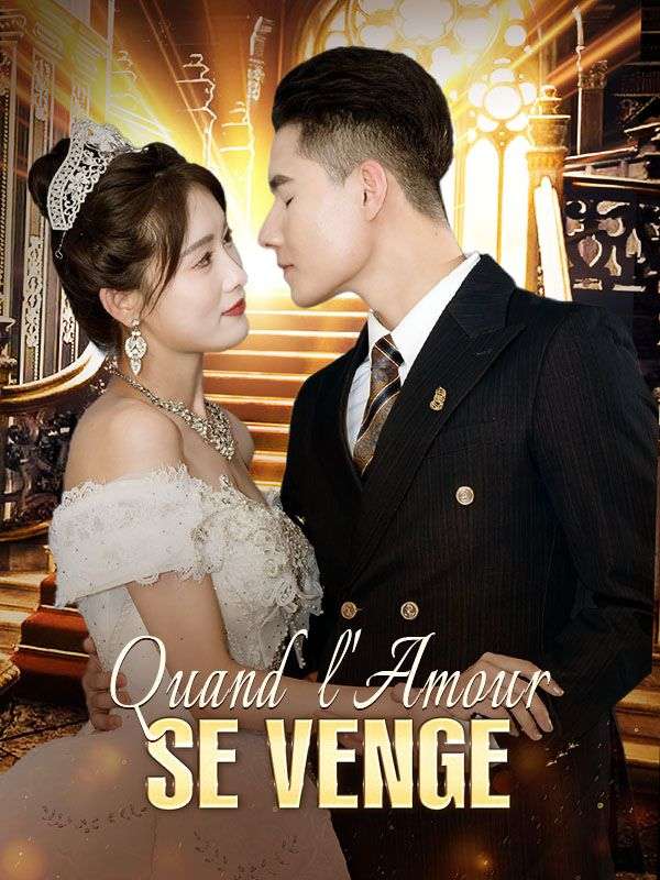 短剧《Quand l'Amour Se Venge$Maxence$Delaforge$Adeline$Lenoir》