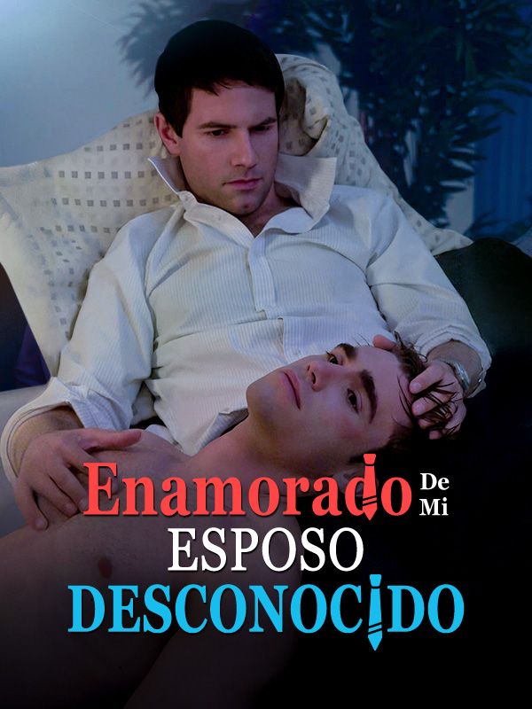 短剧《Enamorado de Mi Esposo Desconocido$Vicente$Andrés$Acero$$Fernando$López》