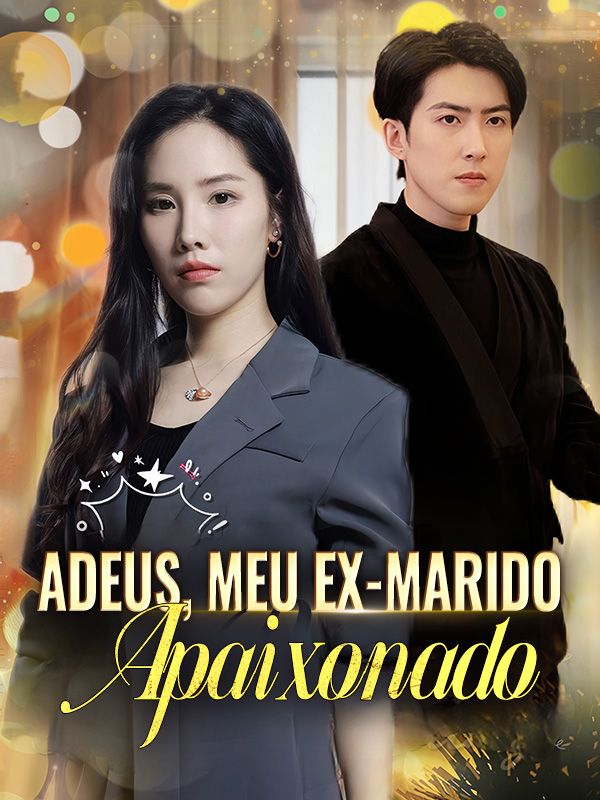 短剧《Adeus, Meu Ex-marido Apaixonado$Chico$Freitas$$Marta$Santos》