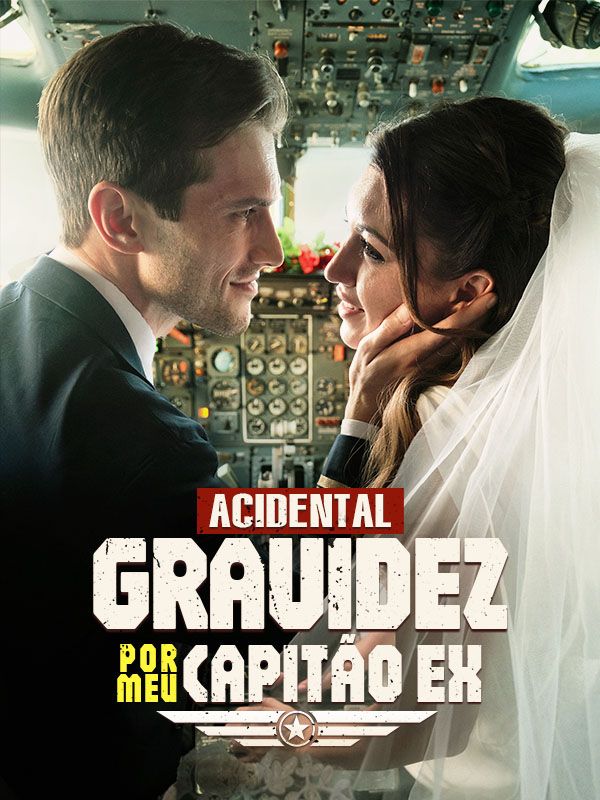 Acidental Gravidez por Meu Capitão Ex$Daniel$Gomes$$Lucrécia$Silva  第1张