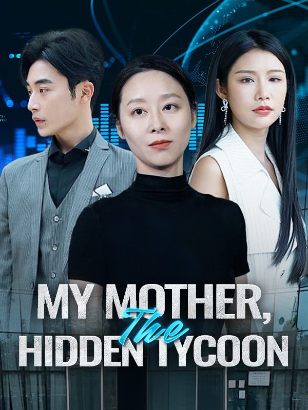 短剧《My Mother, The Hidden Tycoon$Mary$Lane$$Zach$Gray》