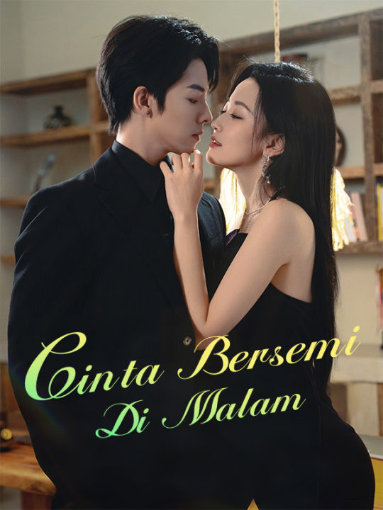 短剧《Cinta Bersemi Di Malam$Nico$Indrawan$$Nindi$Jason》