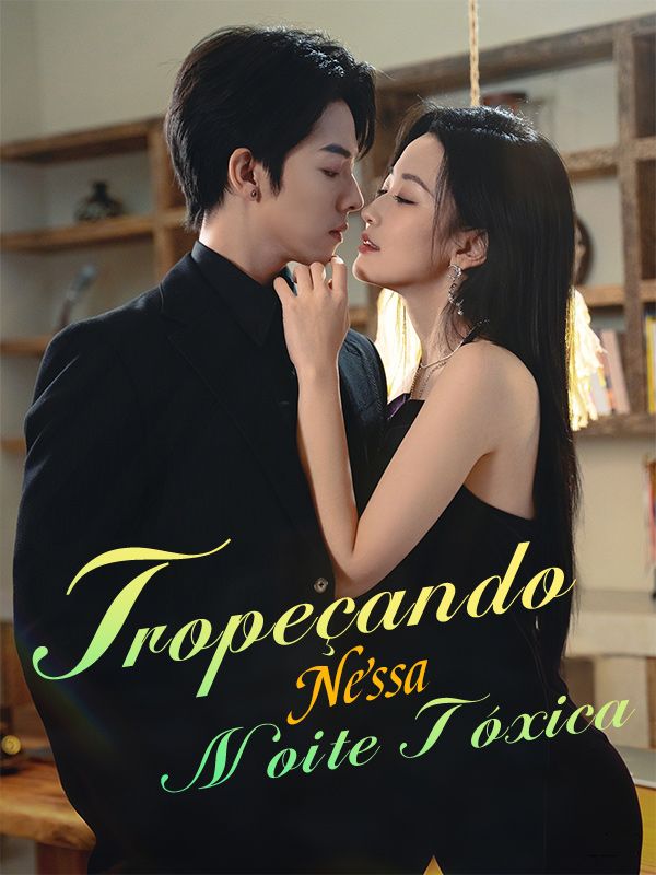 短剧《Tropeçando Nessa Noite Tóxica$Susana$Pires$(Amanda$Dias)$$Sandro$Cardoso》