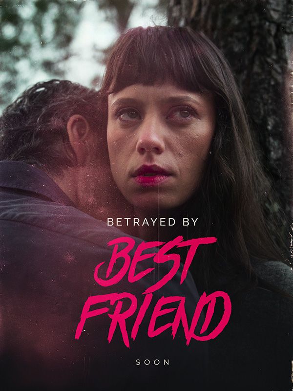 Betrayed By Best Friend  第1张