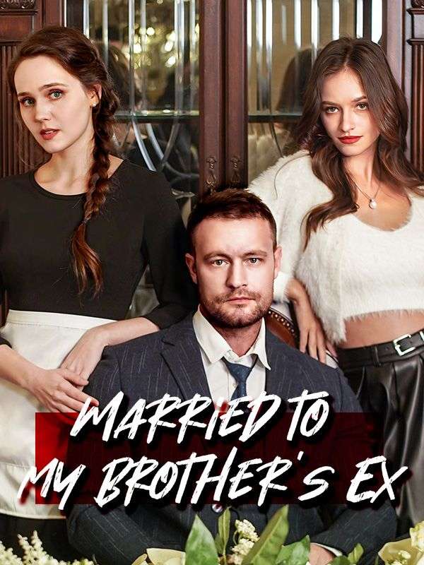 Married to My Brother’s Ex$Gabriel$Ortega$Catherina  第1张