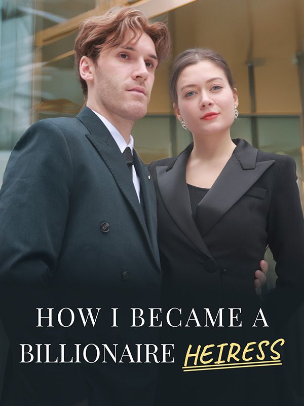 短剧《How I Became a Billionaire Heiress$Nate$Charlotte》