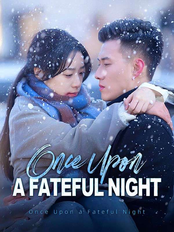 短剧《Once Upon a Fateful Night$Sasha$Lovell$$Cedric$Fleming》