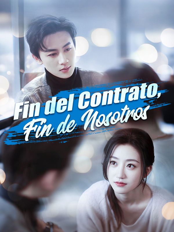 Fin del Contrato, Fin de Nosotros$Lidia$Prieto$$Diego$Fuentes短剧