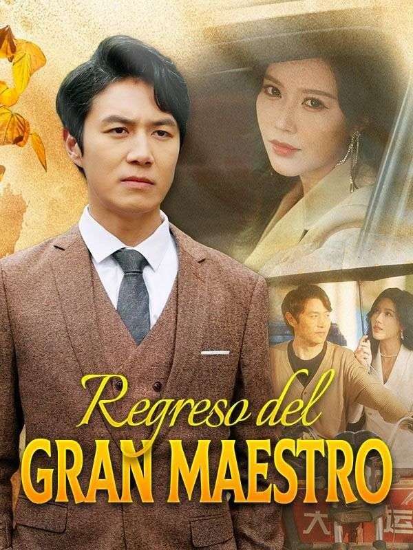 Regreso del Gran Maestro (Doblado)$Luis$Cabello短剧