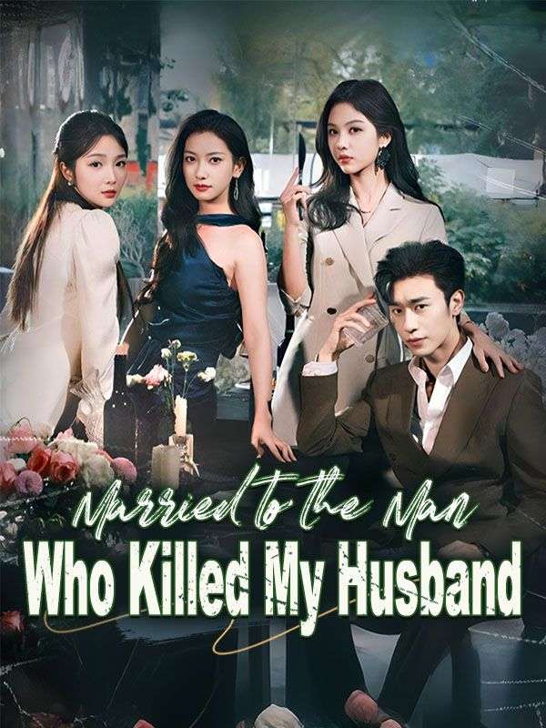 短剧《Married to the Man Who Killed My Husband$Sophia$Smith$$Zach$Reed》